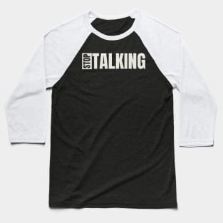 Stop Talking Baseball T-Shirt